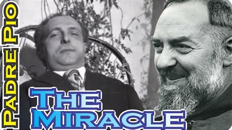 Padre Pio and The Miracle! - YouTube