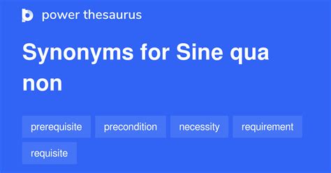 Sine Qua Non synonyms - 371 Words and Phrases for Sine Qua Non