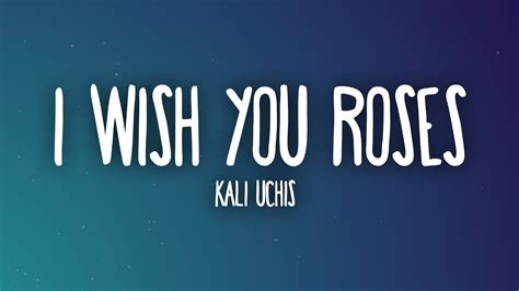 Kali Uchis - I Wish you Roses (Lyrics) - YouTube