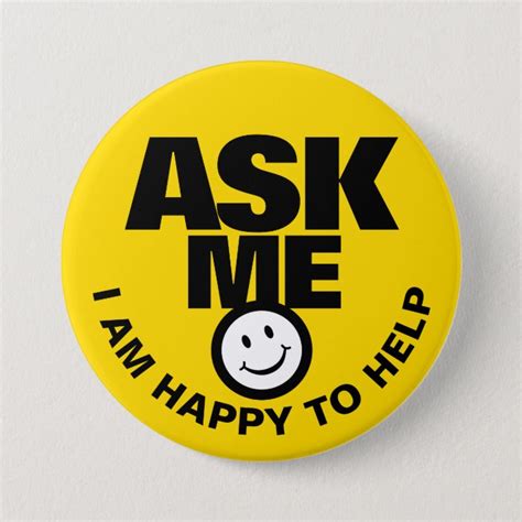 Ask me I am happy to help yellow black badge Button | Zazzle.com