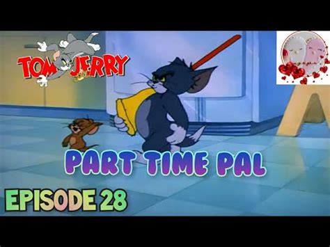 Tom and Jerry Classic Episode 28 - Part Time Pal [1947] - YouTube