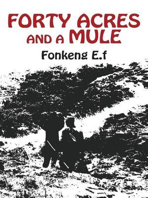 Forty Acres and a Mule by E.F. Fonkeng · OverDrive: ebooks, audiobooks, and more for libraries ...