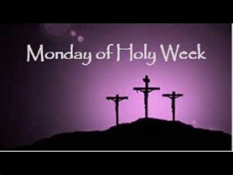 Holy Week- Monday - YouTube