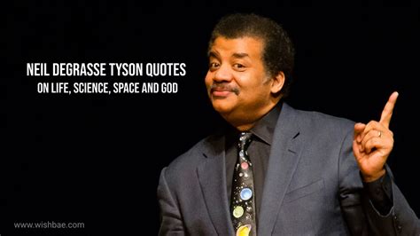 Neil deGrasse Tyson Quotes on Life, Science, Space and God - WishBae.Com