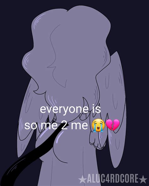 everyone is so mean 2 me by MARKR4VE on DeviantArt