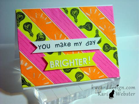 KWCardDesign : You make my day BRIGHTER!