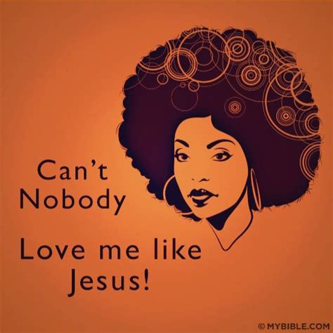 CAN'T NOBODY LOVE ME LIKE JESUS! | Bible | Pinterest