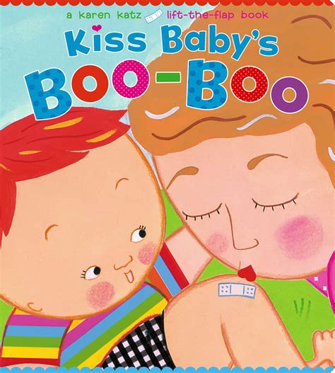 Kiss Baby's Boo-Boo | Book by Karen Katz | Official Publisher Page | Simon & Schuster