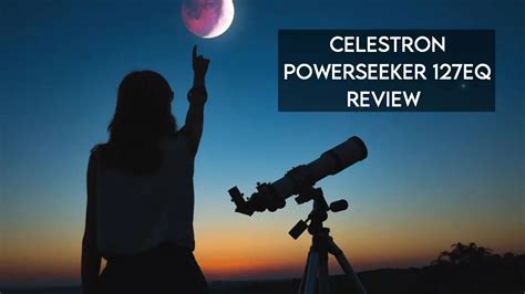 Celestron 127EQ Powerseeker Telescope Review [Worth it?] - DopeGuides