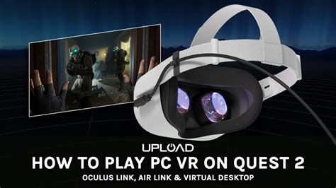 How To Play PC VR Content On Oculus Quest & Quest 2 (Oculus Link, Air Link, Virtual Desktop ...