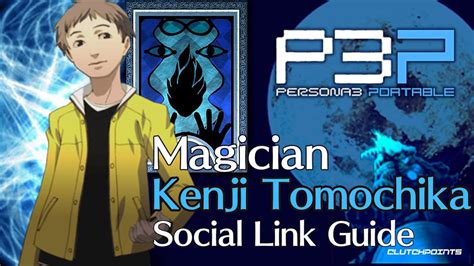 Kenji Tomochika Social Link Guide - Persona 3 Portable Magician