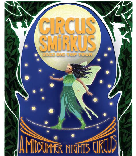 2023 Circus Smirkus Big Top Tour: A Midsummer Night's Circus ...