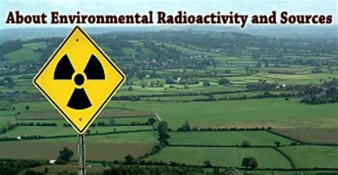 About Environmental Radioactivity and Sources - Assignment Point