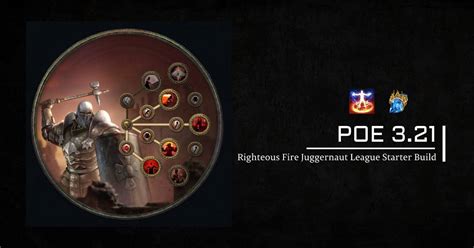 PoE 3.21 Righteous Fire Juggernaut League Starter Build