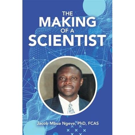 The Making of a Scientist | Scientist, Hardcover, He is able