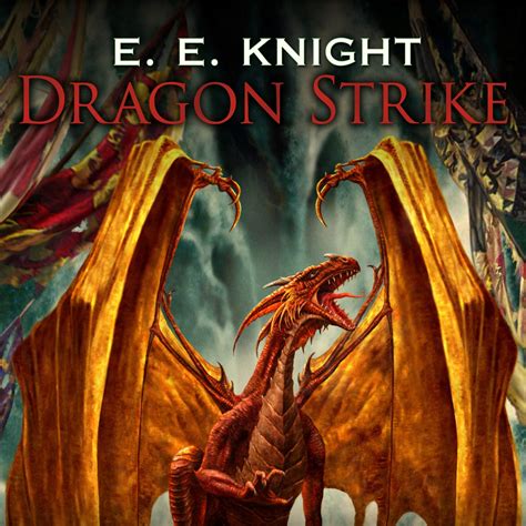 Dragon Strike (The Age of Fire) by E.E. Knight | Goodreads