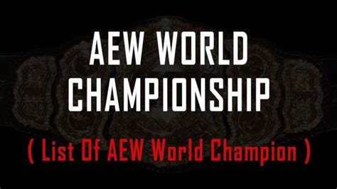 List Of AEW World Champions & Championship - ITN WWE