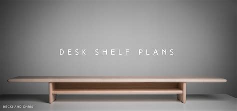 DIY Maple Desk Shelf — Becki and Chris