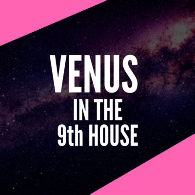 Venus in the 9th House – Cosmopolitan Wanderlust