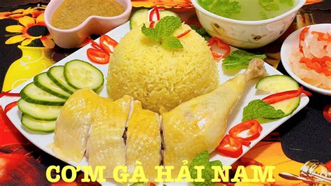 CƠM GÀ HẢI NAM- Singapore Hainanese Chicken Rice cách nấu chuẩn vị ngon tuyệt vời. - YouTube