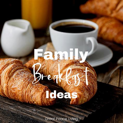 Family Breakfast Ideas | Great Peace Living