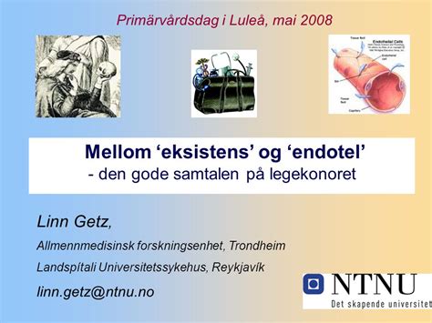 Mellom ‘eksistens’ og ‘endotel’ - den gode samtalen på legekonoret - ppt laste ned