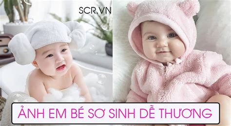 Hình Ảnh Em Bé Sơ Sinh Dễ Thương [266+ Hình Baby Trai, Gái]