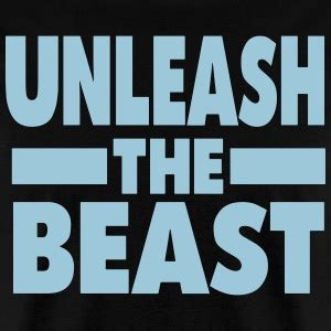 Unleash The Beast T-Shirts | Spreadshirt