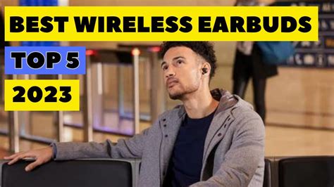 Top 5 Wireless Earbuds 2023 - YouTube