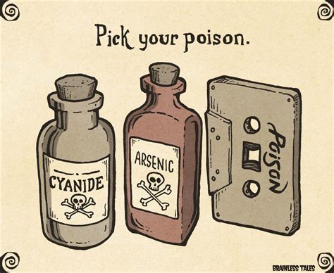 Pick Your Poison - Brainless Tales | Pick your poison, Cat call, Poison