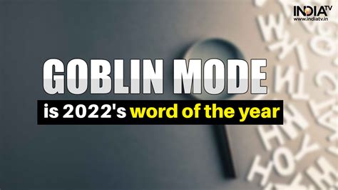 Oxford dictionary announces 'Goblin Mode' as word of year 2022: Know its iconic meaning – India TV