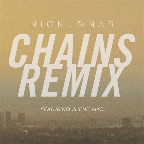 Nick Jonas – Chains (Remix) Lyrics | Genius Lyrics