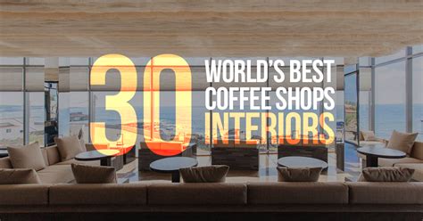 30 World’s Best Coffee Shops Interiors - RTF