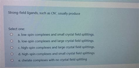 Solved Strong-field ligands, such as CN', usually produce | Chegg.com