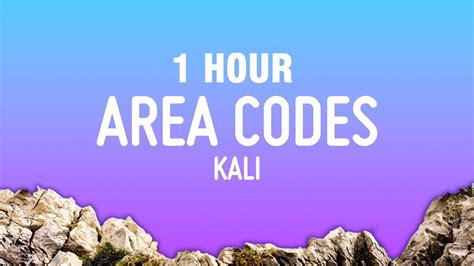 [1 HOUR] Kali - Area Codes (Lyrics) - YouTube