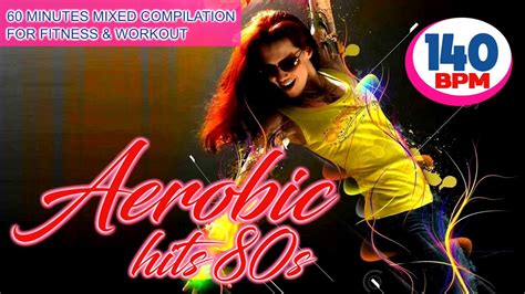 Aerobic Hits 80s 60 Minutes Mixed Compilation for Fitness & Workout 140 ...