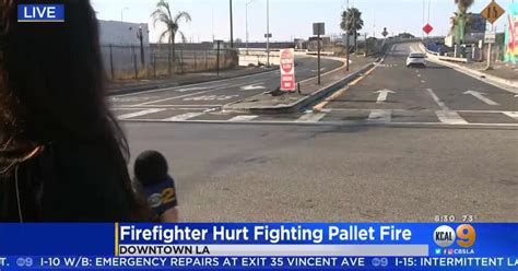 Firefighter Injured While Battling Pallet Fire In Downtown Los Angeles ...