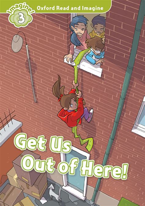 Get Us Out of Here! – Oxford Graded Readers