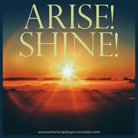 Daily Word: Arise! Shine! Isaiah 60:1 - Terri Gillespie