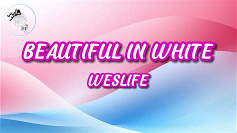 🎶Westlife - Beautiful in white (Lyrics)🎶 - YouTube