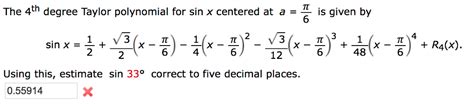 Solved The 4th degree Taylor Polynomial for sin x is | Chegg.com