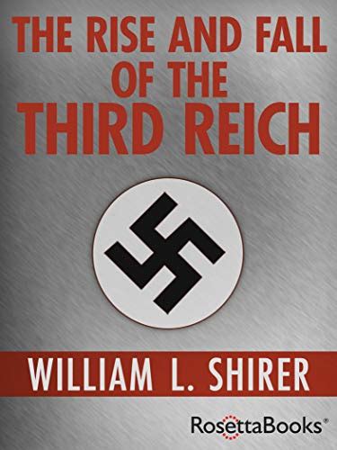 Amazon.com: The Rise and Fall of the Third Reich eBook : Shirer, William L.: Kindle Store