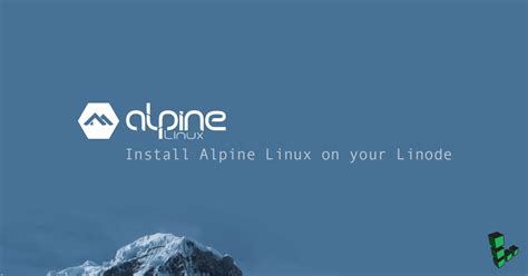 Install Alpine Linux on your Linode | Linode