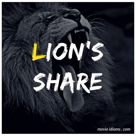 Lion's Share: Idiom Meaning & Examples - Movie Idioms