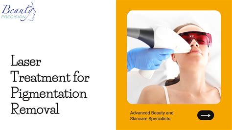 Laser Treatment for Pigmentation Removal by Beauty Precision - Issuu