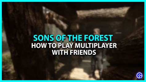 How To Invite & Play With Friends In Sons Of The Forest