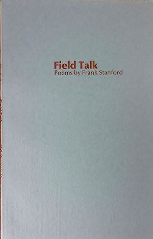 Field Talk; Poems by Frank Stanford by Stanford, Frank: Fine Paperback (1975) First edition ...