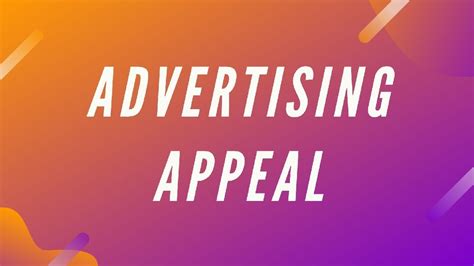 Advertising Appeals: Definition and 15 Types | Marketing91