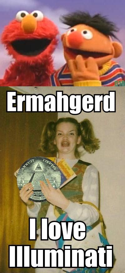 Ermahgerd Illuminati | Ermahgerd | Know Your Meme