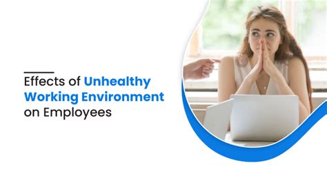 Effects of Unhealthy Working Environment on Employees